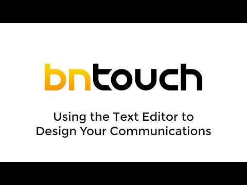 Using the Text Editor to Design Your Communications